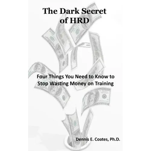 The Dark Secret of HRD: Four Things You Need to Know to Stop Wasting Money on Training