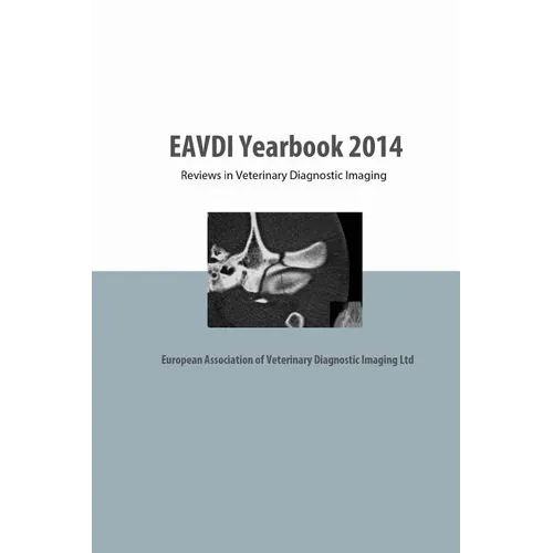EAVDI Yearbook 2014: Reviews in Veterinary Diagnostic Imaging