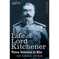 Life of Lord Kitchener, (Three Volumes in One)