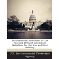 Environmental Assessment of the Proposed Effluent Limitations Guidelines for the Iron and Steel Industry
