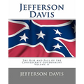 Jefferson Davis: The Rise and Fall of the Confederate Government Volume II