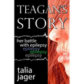 Teagan's Story: Her Battle With Epilepsy