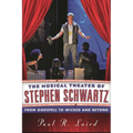 Musical Theater of Stephen Schwartz: From Godspell to Wicked and Beyond