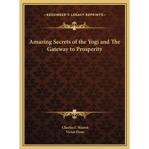 Amazing Secrets of the Yogi and The Gateway to Prosperity