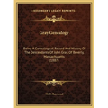 Gray Genealogy: Being A Genealogical Record And History Of The Descendants Of John Gray, Of Beverly, Massachusetts (1887)