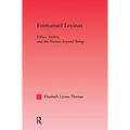 Emmanuel Levinas: Ethics, Justice, and the Human Beyond Being