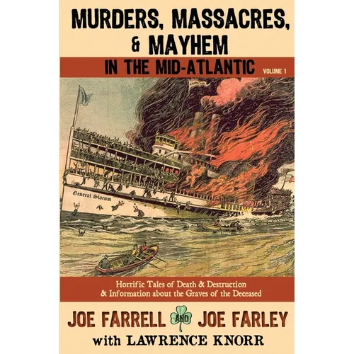 Murders, Massacres, and Mayhem in the Mid-Atlantic: : Volume 1