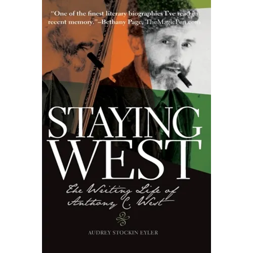 Staying West: The Writing Life of Anthony C. West