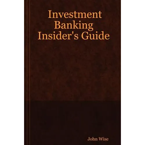 Investment Banking Insider's Guide