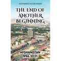 The End of Another Beginning: Afghanistan 1994-2021