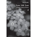 Love Life Loss - A Roller Coaster of Poetry Volume 2: Days with Dementia