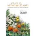 Guide to Medicinal Plants, A: An Illustrated Scientific and Medicinal Approach