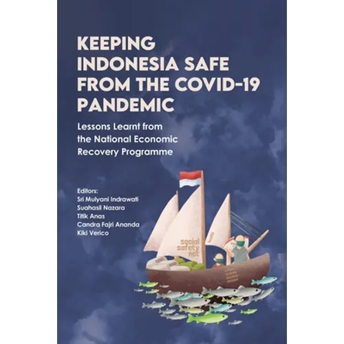 Keeping Indonesia Safe from the COVID-19 Pandemic: Lessons Learnt from the National Economic Recovery Programme