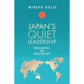 Japan's Quiet Leadership: Reshaping the Indo-Pacific