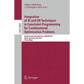 Integration of AI and OR Techniques in Constraint Programming for Combinatorial Optimization Problems: 8th International Conference, CPAIOR 2011 Berli
