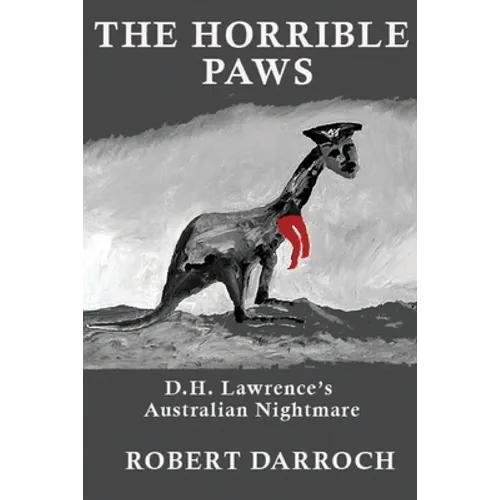 The Horrible Paws: D.H. Lawrence's Australian Nightmare