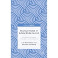 Revolutions in Book Publishing: The Effects of Digital Innovation on the Industry