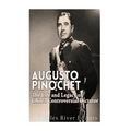 Augusto Pinochet: The Life and Legacy of Chile's Controversial Dictator