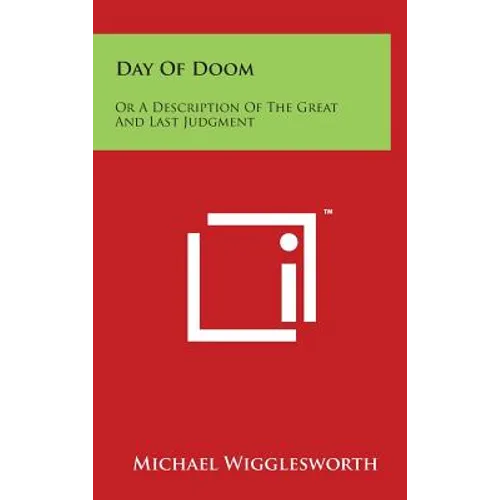 Day of Doom: Or a Description of the Great and Last Judgment