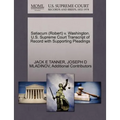 Satiacum (Robert) V. Washington. U.S. Supreme Court Transcript of Record with Supporting Pleadings