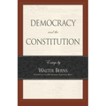 Democracy and the Constitution: Essays by Walter Berns