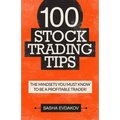100 Stock Trading Tips: The Mindsets You Must Know to Be a Profitable Trader!
