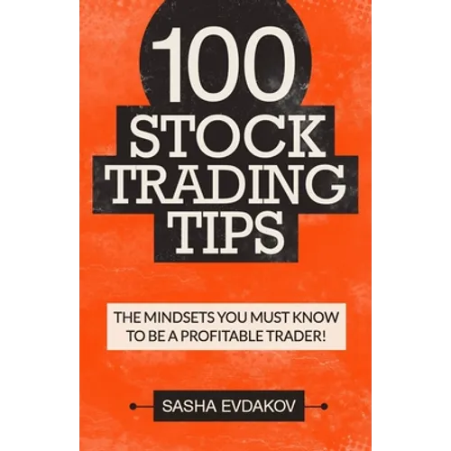 100 Stock Trading Tips: The Mindsets You Must Know to Be a Profitable Trader!