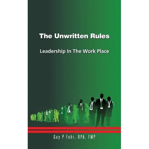 The Unwritten Rules: Leadership in the Work Place
