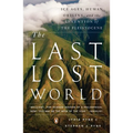 The Last Lost World: Ice Ages, Human Origins, and the Invention of the Pleistocene