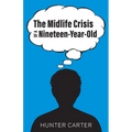The Mid-Life Crisis of a Nineteen-Year-Old