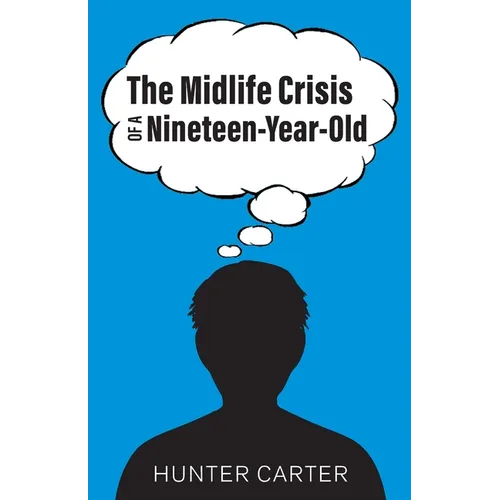 The Mid-Life Crisis of a Nineteen-Year-Old