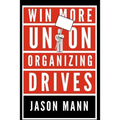 Win More Union Organizing Drives