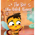 The Bee Who Hated Honey: A Bad Seed's Redemption