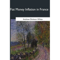 Fiat Money Inflation in France