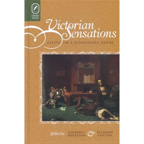 Victorian Sensations: Essays on a Scandalous Genre