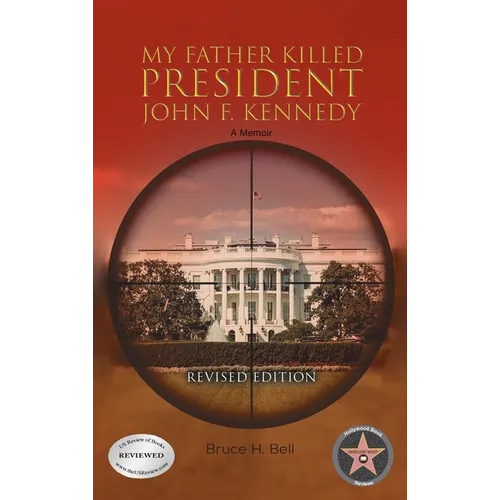 My Father Killed President John F. Kennedy: A Memoir: Revised Edition