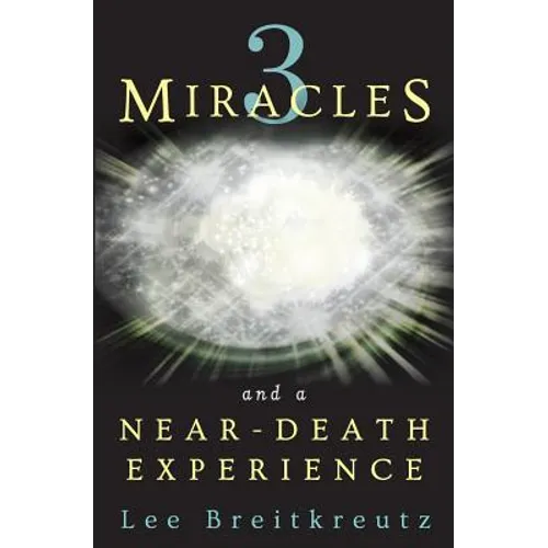 3 Miracles and a Near-Death Experience