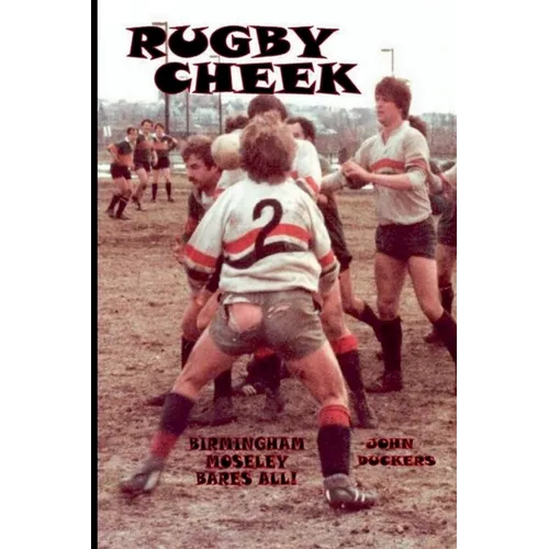 Rugby Cheek -Birmingham Moseley Bares All!