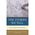 The Stories We Tell: Math, Race, Bias, and Opportunity