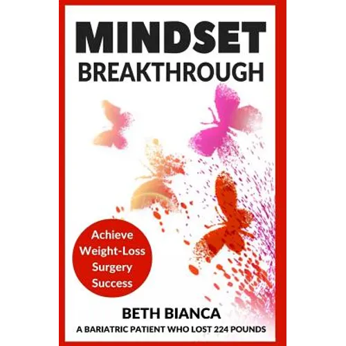 Mindset Breakthrough: Achieve Weight-Loss Surgery Success