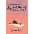 Walking the Tideline: Loss and Renewal on the Oregon Coast Trail