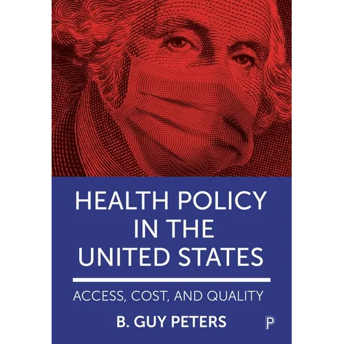 Health Policy in the United States: Access, Cost and Quality