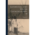 Eaton's Fall and Winter Catalogue 1909-10