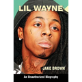 Lil Wayne (an Unauthorized Biography)