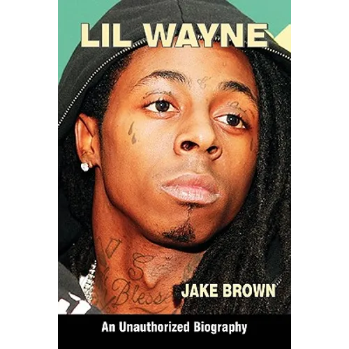 Lil Wayne (an Unauthorized Biography)