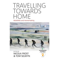 Travelling Towards Home: Mobilities and Homemaking