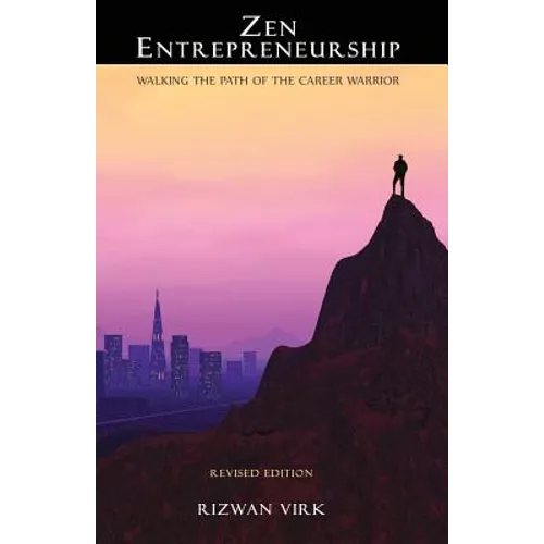 Zen Entrepreneurship: Walking the Path of the Career Warrior