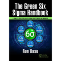 The Green Six SIGMA Handbook: A Complete Guide for Lean Six SIGMA Practitioners and Managers