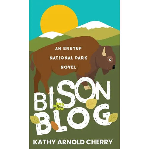 Bison Blog: An Erutuf National Park Novel