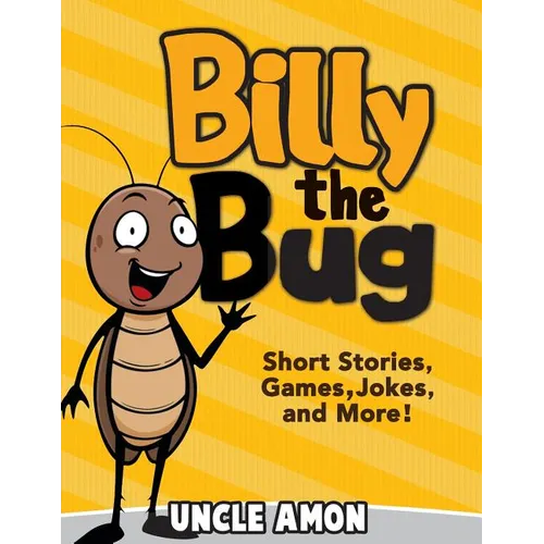 Billy the Bug: Short Stories, Games, Jokes, and More!